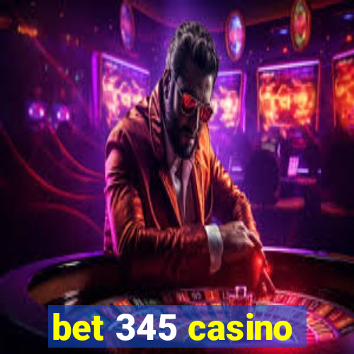 bet 345 casino